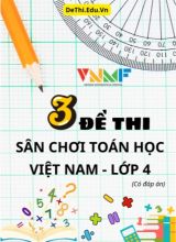 Tổng hợp 3 Đề thi Sân chơi toán học Việt Nam Lớp 4 - VNMF (Kèm đáp án)